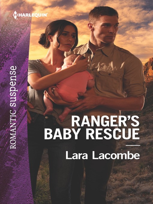 Title details for Ranger's Baby Rescue by Lara Lacombe - Available